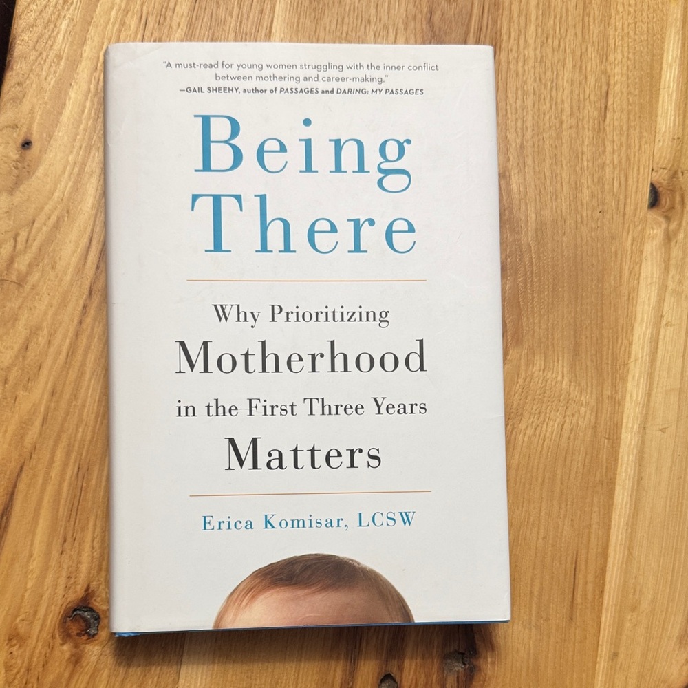 Being There Book by Erica Komisar